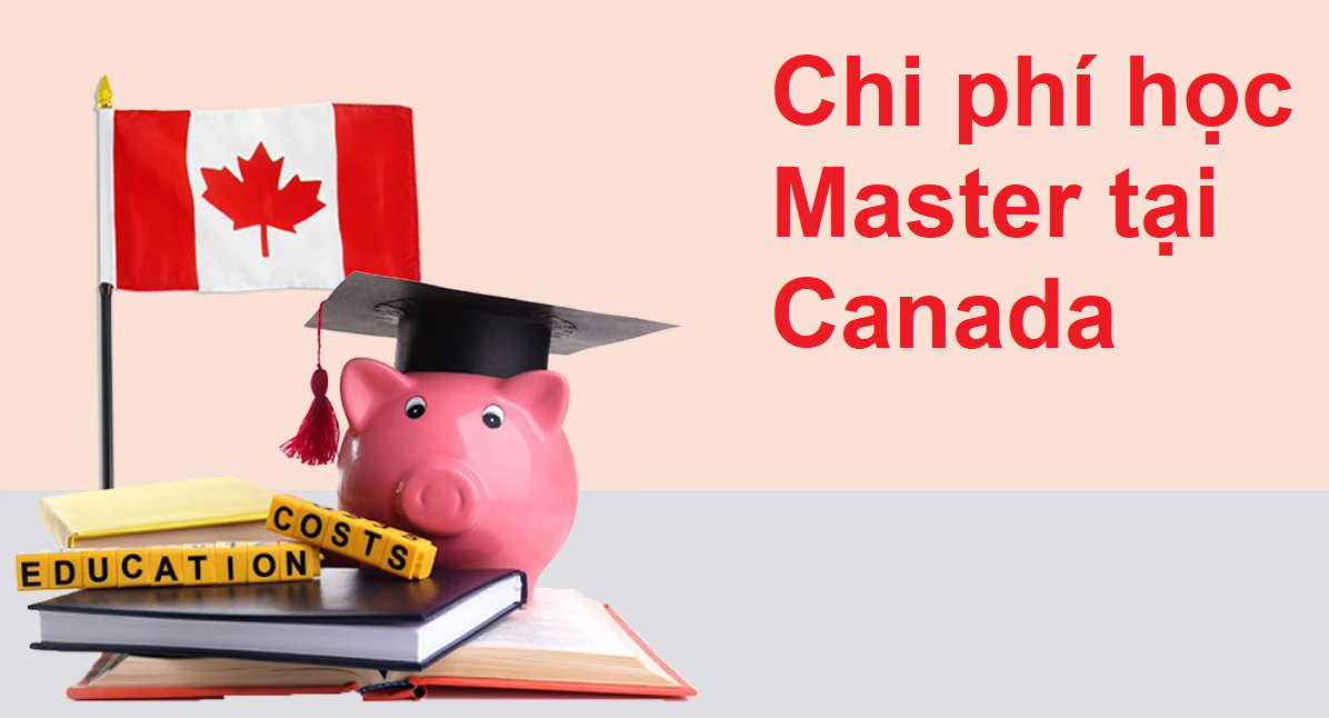 Chi phí sinh hoạt học Master tại Canada